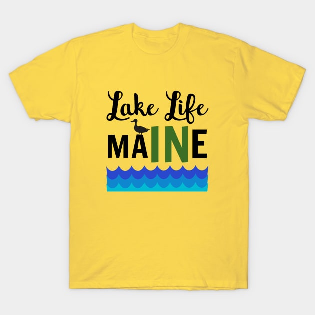 Lake Life in Maine T-Shirt by spiffy_design